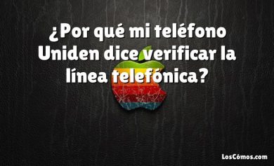 ¿Por qué mi teléfono Uniden dice verificar la línea telefónica?