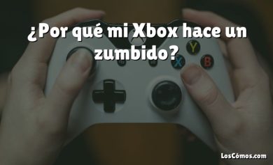 ¿Por qué mi Xbox hace un zumbido?