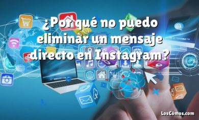 ¿Por qué no puedo eliminar un mensaje directo en Instagram?