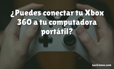 ¿Puedes conectar tu Xbox 360 a tu computadora portátil?