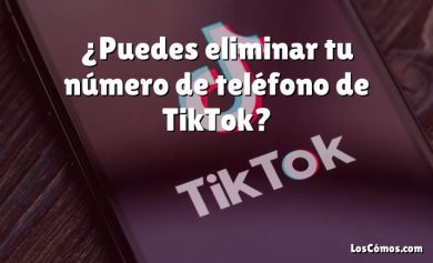 ¿Puedes eliminar tu número de teléfono de TikTok?