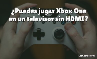 ¿Puedes jugar Xbox One en un televisor sin HDMI?