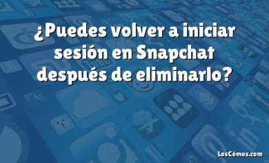 ¿Puedes volver a iniciar sesión en Snapchat después de eliminarlo?