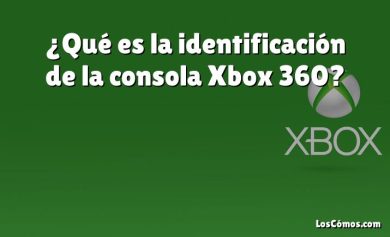 ¿Qué es la identificación de la consola Xbox 360?