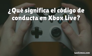 ¿Qué significa el código de conducta en Xbox Live?